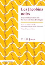 Les Jacobins noirs : Toussaint Louverture et la Révolution de Saint-Domingue
